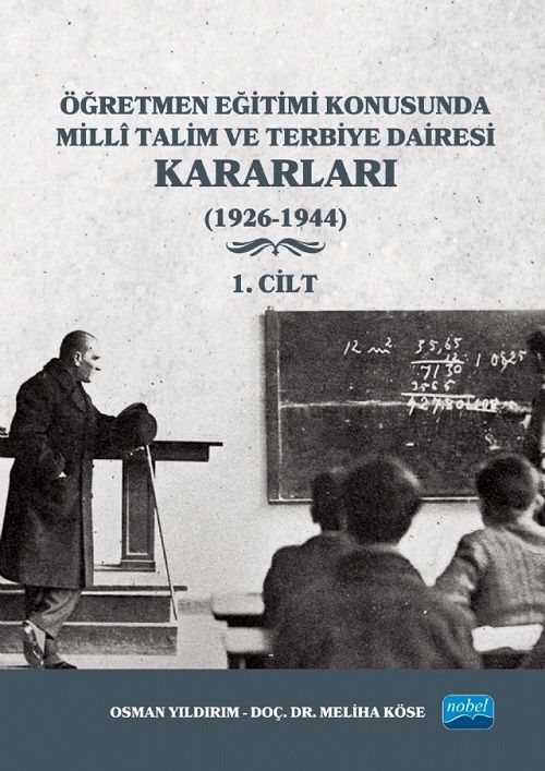 Nobel Öğretmen Eğitimi Konusunda Millî Talim ve Terbiye Dairesi Kararları - Osman Yıldırım, Meliha Köse Nobel Akademi Yayınları