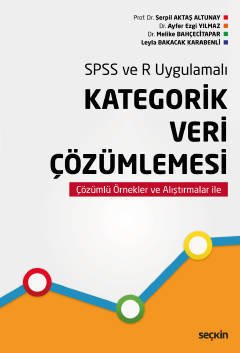 Seçkin SPSS ve R Uygulamalı Kategorik Veri Çözümlemesi Seçkin Yayınları