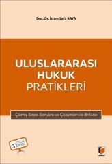 Adalet Uluslararası Hukuk Pratikleri 3. Baskı - İslam Safa Kaya Adalet Yayınevi