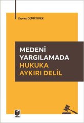 Adalet Medeni Yargılamada Hukuka Aykırı Delil - Zeynep Demiryürek Adalet Yayınevi