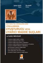 Adalet Uygulamada Uyuşturucu veya Uyarıcı Madde Suçları - Şahin Kurt, Ela Kurt Adalet Yayınevi