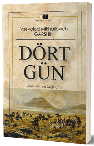 Dört Gün - Vsevolod Mikhailovich Garshın Mirhan Kitap