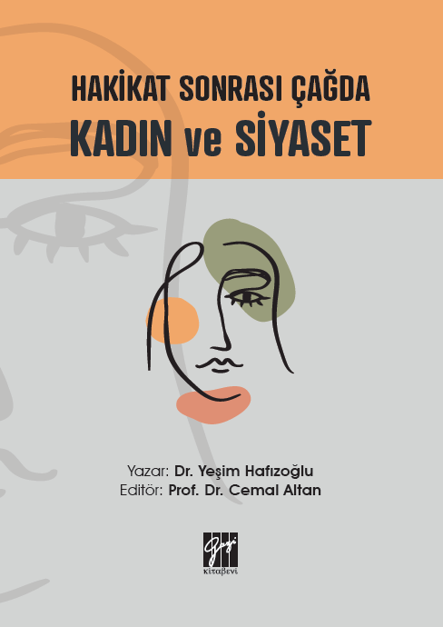 Gazi Kitabevi Hakikat Sonrası Çağda Kadın ve Siyaset - Yeşim Hafızoğlu Gazi Kitabevi