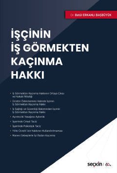 Seçkin İşçinin İş Görmekten Kaçınma Hakkı - Betül Erkanlı Başbüyük Seçkin Yayınları