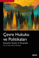 Seçkin Çevre Hukuku ve Politikaları - Zerrin Savaşan, Çağlar Söker, Fırat Harun Yılmaz Seçkin Yayınları