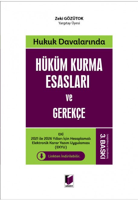 Adalet Hüküm Kurma Esasları ve Gerekçe 3. Baskı - Zeki Gözütok Adalet Yayınevi