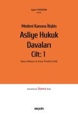 Seçkin Medeni Kanuna İlişkin Asliye Hukuk Davaları Cilt-1 3. Baskı - Aydın Tekdoğan Seçkin Yayınları