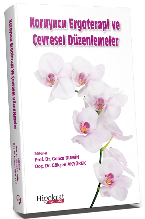 Hipokrat Koruyucu Ergoterapi ve Çevresel Düzenlemeler - Gonca Bumin, Gökçen Akyürek Hipokrat Kitabevi