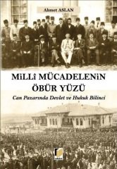 Adalet Milli Mücadelenin Öbür Yüzü - Ahmet Aslan Adalet Yayınevi