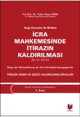 Adalet İcra Mahkemesinde İtirazın Kaldırılması 4. Baskı - Taylan Özgür Kiraz Adalet Yayınevi