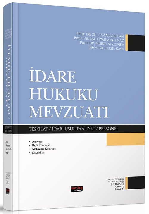 Savaş 2022 İdare Hukuku Mevzuatı 17. Baskı - Süleyman Arslan, Bahtiyar Akyılmaz, Cemil Kaya, Murat Sezginer Savaş Yayınları