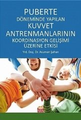 Nobel Puberte Döneminde Yapılan Kuvvet Antrenmanlarının Koordinasyon Gelişimi Üzerine Etkisi - Asuman Şahan Nobel Bilimsel Eserler