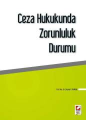 Seçkin Ceza Hukukunda Zorunluluk Durumu - Zeynel Temel Kangal Vergi Hukuku Örneğinde Hukuka Uygun ve Etkin Kamu Denetimi - Bahri Öztürk, Seçkin Yayınları