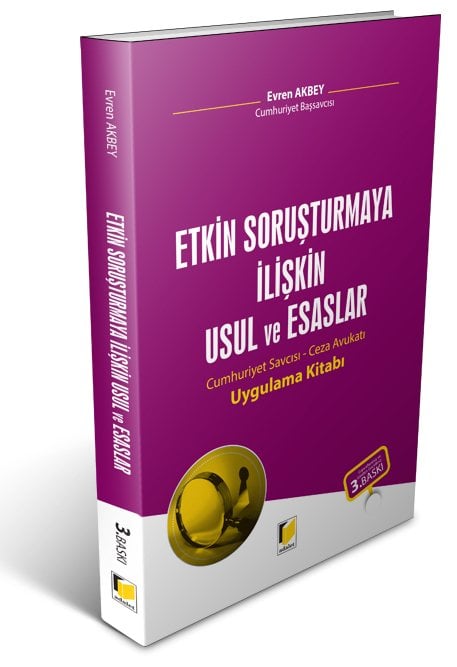 Adalet Etkin Soruşturmaya İlişkin Usul ve Esaslar 3. Baskı - Evren Akbey Adalet Yayınevi