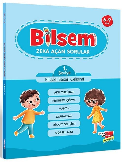 Dikkat Atölyesi 6-9 Yaş BİLSEM Zeka Açan Sorular 1. Seviye Dikkat Atölyesi Yayınları