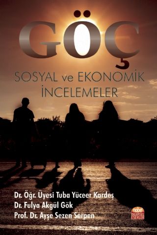 Nobel Göç: Sosyal ve Ekonomik İncelemeler - Tuba Yüceer Kardeş Nobel Bilimsel Eserler