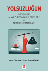 Ekin Yolsuzluğun Nedenleri Makro Ekonomik Etkileri ve Aktarım Kanalları - Yavuz Odabaşı, Kazım İlhan Yarıkan Ekin Yayınları