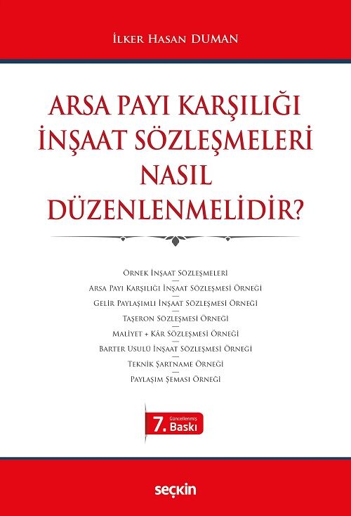 Seçkin Arsa Payı Karşılığı İnşaat Sözleşmeleri Nasıl Düzenlenmelidir 7. Baskı - İlker Hasan Duman Seçkin Yayınları