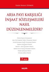 Seçkin Arsa Payı Karşılığı İnşaat Sözleşmeleri Nasıl Düzenlenmelidir 7. Baskı - İlker Hasan Duman Seçkin Yayınları