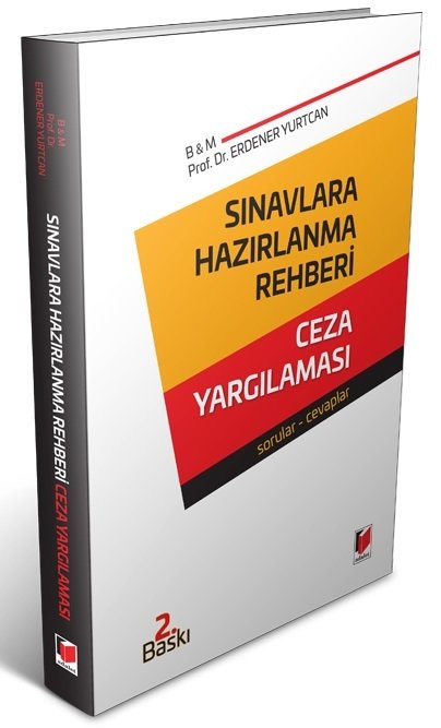 Adalet Ceza Yargılaması Sınavlara Hazırlanma Rehberi Sorular - Cevaplar 2. Baskı - Erdener Yurtcan Adalet Yayınevi