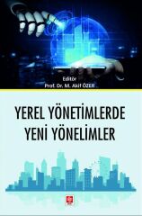 Ekin Yerel Yönetimlerde Yeni Yönelimler - Mehmet Akif Özer Ekin Yayınları