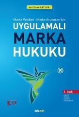 Seçkin Uygulamalı Marka Hukuku 3. Baskı - Zeki Emre Kurt Seçkin Yayınları