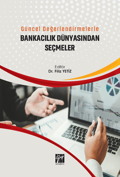 Gazi Kitabevi Güncel Değerlendirmelerle Bankacılık Dünyasından Seçmeler - Filiz Yetiz Gazi Kitabevi