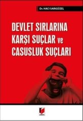 Adalet Devlet Sırlarına Karşı Suçlar ve Casusluk Suçları - Hacı Sarıgüzel Adalet Yayınevi