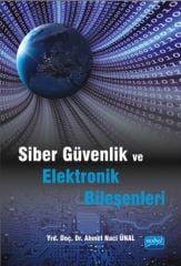 Nobel Siber Güvenlik ve Elektronik Bileşenleri - Ahmet Naci Ünal Nobel Akademi Yayınları