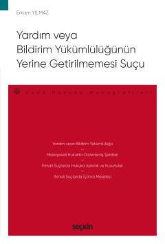 Seçkin Yardım veya Bildirim Yükümlülüğünün Yerine Getirilmemesi Suçu - Erkam Yılmaz Seçkin Yayınları