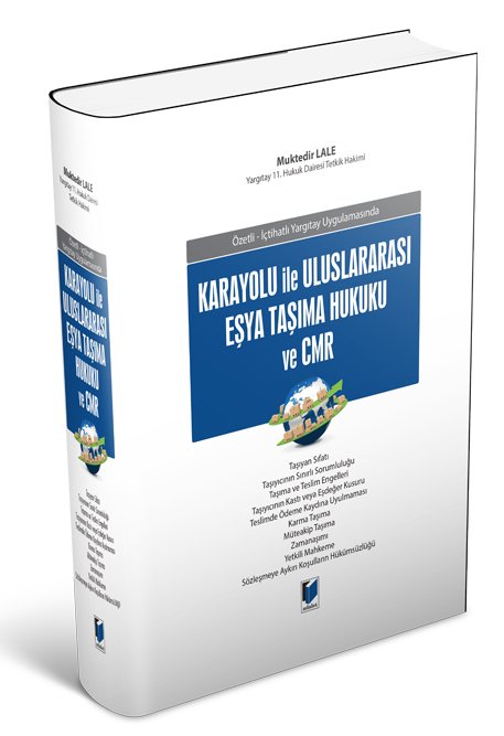 Adalet Karayolu ile Uluslararası Eşya Taşıma Hukuku ve CMR - Muktedir Lale Adalet Yayınevi