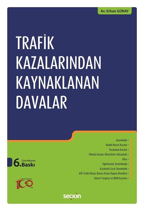 Seçkin Trafik Kazalarından Kaynaklanan Davalar 6. Baskı - Erhan Günay Seçkin Yayınları