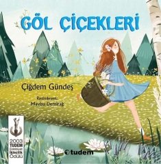 Göl Çiçekleri - Çiğdem Gündeş Tudem Yayınları