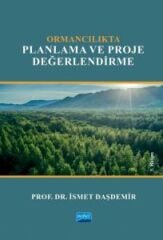 Nobel Ormancılıkta Planlama ve Proje Değerlendirme - İsmet Daşdemir Nobel Akademi Yayınları