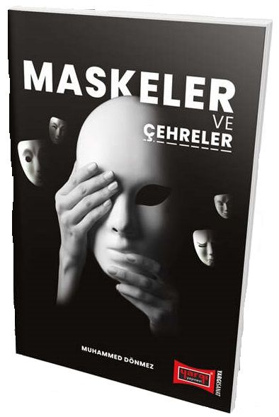 Maskeler ve Çehreler - Muhammed Dönmez Yargı Yayınları