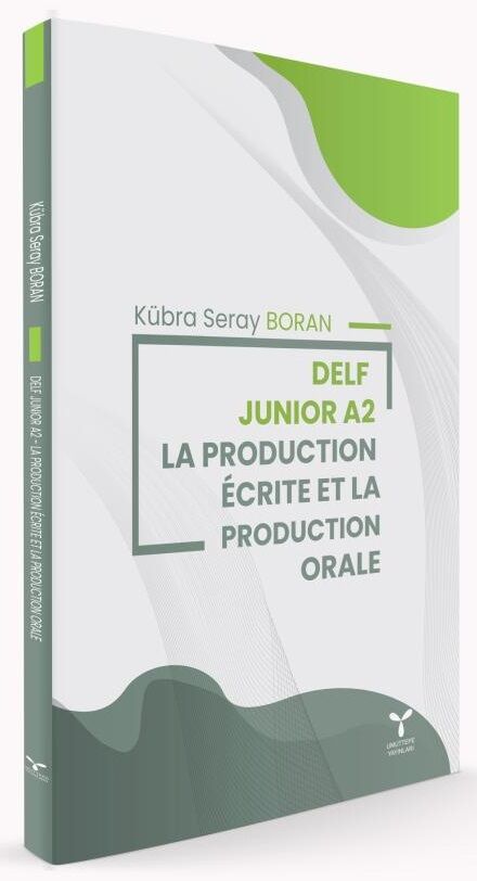 Umuttepe Delf Junior A2 - La Production Écrite Et La Production Orale - Kübra Seray Boran Umuttepe Yayınları