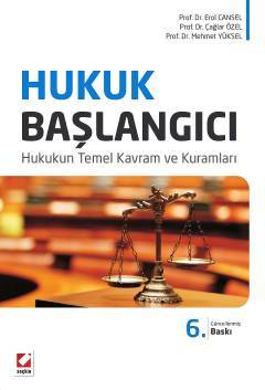 Seçkin Hukuk Başlangıcı Hukukun Temel Kavram ve Kuramları - Erol Cansel, Çağlar Özel, Mehmet Yüksel Seçkin Yayınları