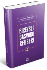 Adalet Bireysel Başvuru Rehberi - Yunus Emre Yılmazoğlu Adalet Yayınevi