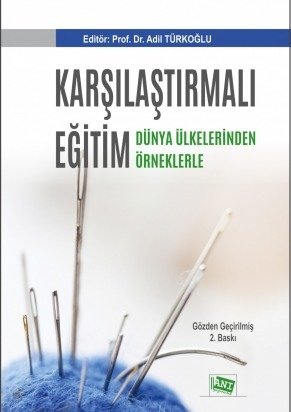 Anı Yayıncılık Karşılaştırmalı Eğitim, Dünya Ülkelerinden Örneklerle - Adil Türkoğlu Anı Yayıncılık