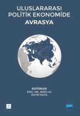 Nobel Uluslararası Politik Ekonomide Avrasya - Arzu Al, Hayri Kaya Nobel Akademi Yayınları