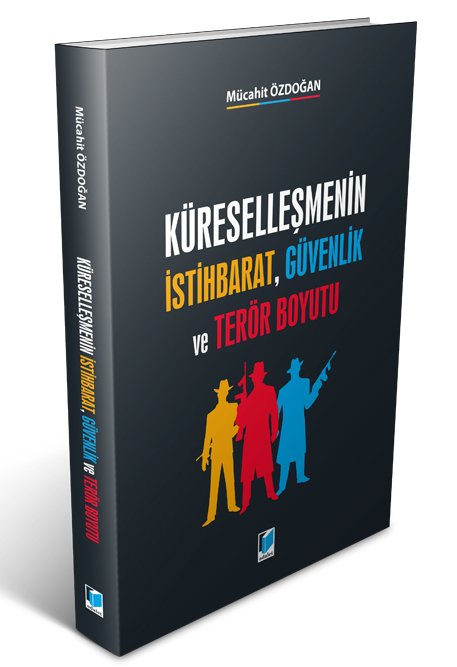 Adalet Küreselleşmenin İstihbarat, Güvenlik ve Terör Boyutu - Mücahit Özdoğan Adalet Yayınevi