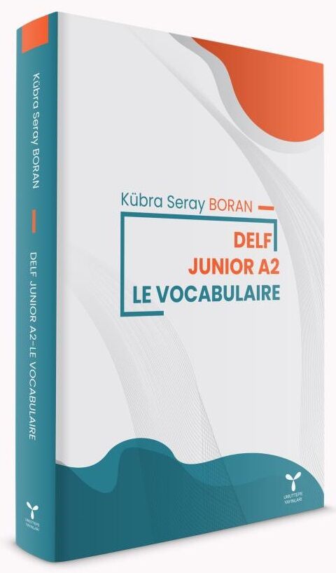 Umuttepe Delf Junior A2 – Le Vocabularıe - Kübra Seray Boran Umuttepe Yayınları