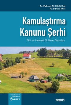 Seçkin Kamulaştırma Kanunu Şerhi 5. Baskı - Mehmet Ali Gölcüklü Seçkin Yayınları