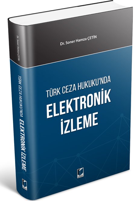 Adalet Türk Ceza Hukuku'nda Elektronik İzleme - Soner Hamza Çetin Adalet Yayınevi