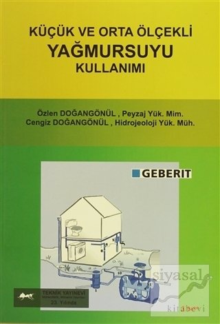 Teknik Yayınevi Küçük ve Orta Ölçekli Yağmursuyu Kullanımı - Özlen Doğangönül, Cengiz Doğangönül Teknik Yayınevi