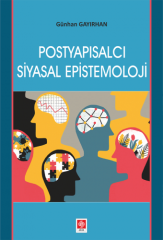 Ekin Postyapısalcı Siyasal Epistemoloji - Günhan Gayırhan Ekin Yayınları