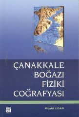 Gazi Kitabevi Çanakkale Boğazı Fiziki Coğrafyası - Rüştü Ilgar Gazi Kitabevi