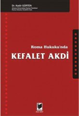 Adalet Roma Hukuku'da Kefalet Akdi - Kadir Gürten Adalet Yayınevi