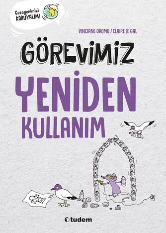 Görevimiz Yeniden Kullanım - Vinciane Okomo Tudem Yayınları