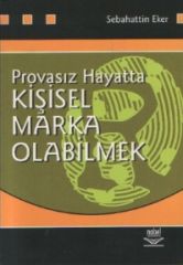 Nobel Provasız Hayatta Kişisel Marka Olabilmek - Sebahattin Eker Nobel Akademi Yayınları